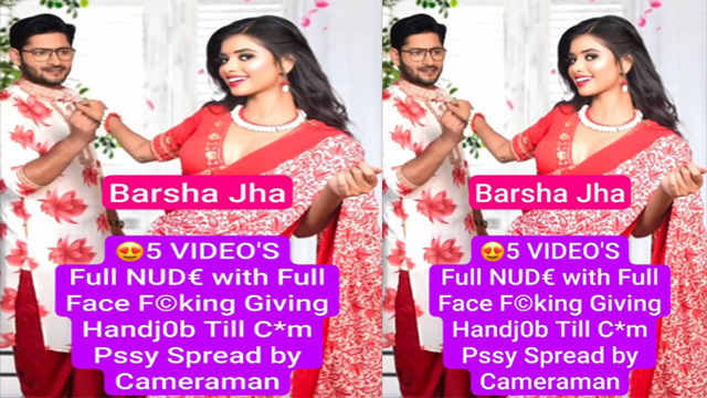 Most Requested Barsha Jha Fucking,Giving Handjob Till